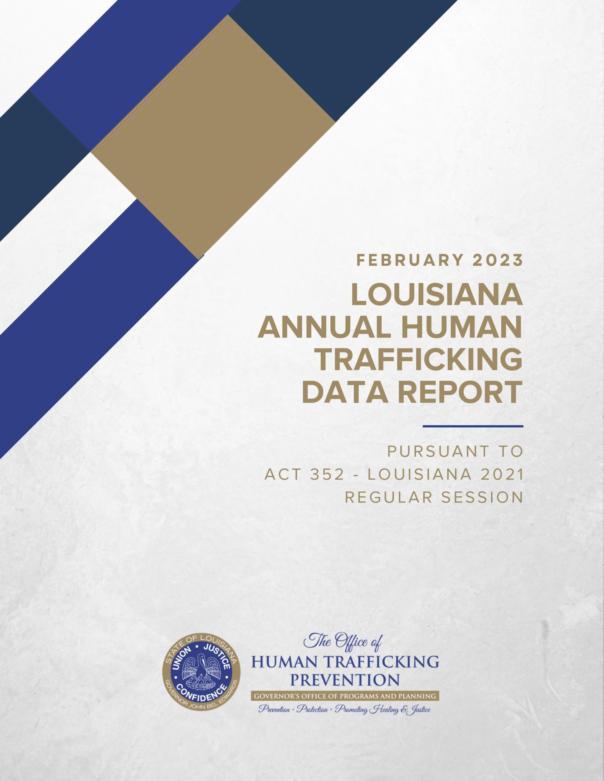 February 2023 Louisiana Annual Human Trafficking Data Report. Pursuant to Act 352 - Louisiana 2021 Regular Session